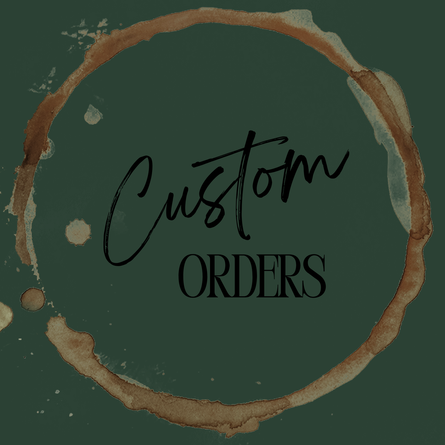 SUBMIT CUSTOM ORDERS & PREORDER REQUESTS